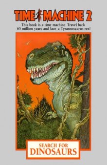 Time Machine Search for Dinosaurs (Time Machine Choose Your Own Adventure)