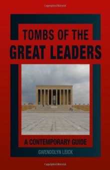 Tombs of the great leaders : a contemporary guide