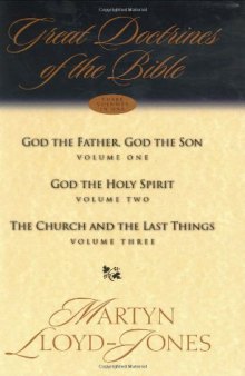 Great Doctrines of the Bible: God the Father, God the Son; God the Holy Spirit; The Church and the Last Things
