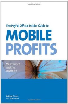 The PayPal Official Insider Guide to Mobile Profits: Make money anytime, anywhere (PayPal Press)  