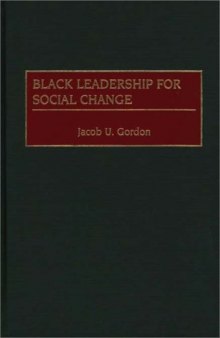 Black Leadership for Social Change (Contributions in Afro-American and African Studies)