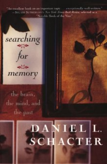 Searching For Memory: The Brain, The Mind, And The Past