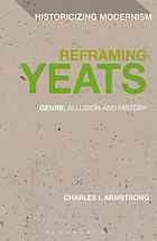 Reframing Yeats : genre, allusion and history