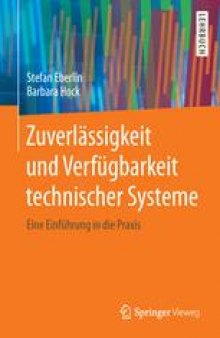 Zuverlässigkeit und Verfügbarkeit technischer Systeme: Eine Einführung in die Praxis