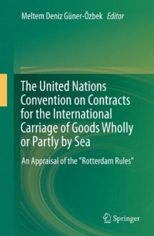 The United Nations Convention on Contracts for the International Carriage of Goods Wholly or Partly by Sea: An Appraisal of the "Rotterdam Rules"