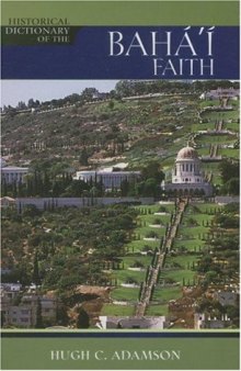 Historical Dictionary of the Bahá'í Faith (Historical Dictionaries of Religions, Philosophies and Movements)