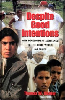 Despite Good Intentions: Why Development Assistance to the Third World Has Failed  