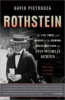 Rothstein: The Life, Times, and Murder of the Criminal Genius Who Fixed the 1919 World Series