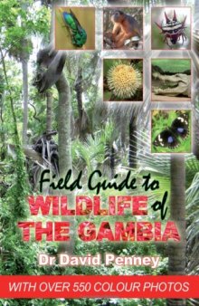 Field Guide to Wildlife of The Gambia: an introduction to common flowers & animals