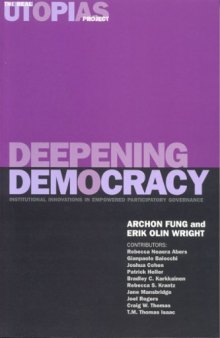 Deepening Democracy: Institutional Innovations in Empowered Participatory Governance (Real Utopias Project)