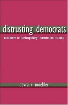 Distrusting Democrats: Outcomes of Participatory Constitution Making