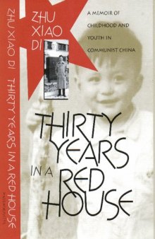Thirty Years in a Red House: A Memoir of Childhood and Youth in Communist China