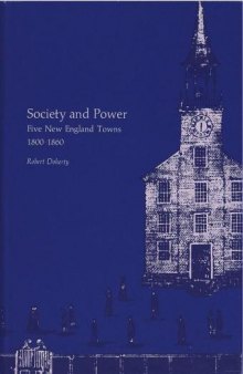 Society and power: five New England towns, 1800-1860    