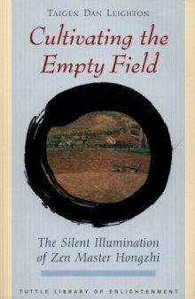 Cultivating the Empty Field - The Silent Illumination of Zen Master Hongzhi