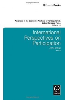 International Perspectives on Participation (Advances in the Economic Analysis of Participatory and Labor-Managed Firms)