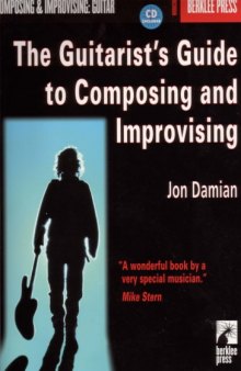 The Guitarist`s Guide To Composing And Improvising