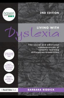 Living With Dyslexia: The social and emotional consequences of specific learning difficulties disabilities, 2nd Edition (David Fulton Nasen)  