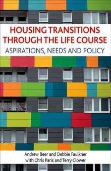 Housing Transitions through the Life Course: Aspirations, Needs and Policy  