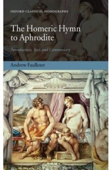 The Homeric Hymn to Aphrodite: Introduction, Text, and Commentary (Oxford Classical Monographs)  