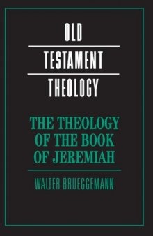 The Theology of the Book of Jeremiah (Old Testament Theology)