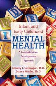 Infant and early childhood mental health : a comprehensive, developmental approach to assessment and intervention