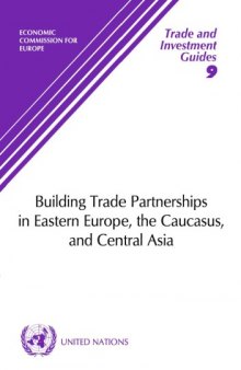 Building Trade Partnerships in Eastern Europe, the Caucasus, and Central Asia (Trade and Investment Guides)