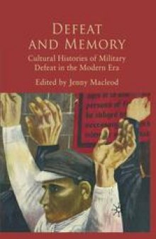 Defeat and Memory: Cultural Histories of Military Defeat in the Modern Era