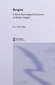 Origins: A Short Etymological Dictionary of Modern English  