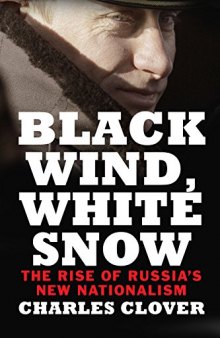 Black Wind, White Snow: The Rise of Russia’s New Nationalism