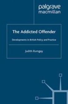 The Addicted Offender: Developments in British Policy and Practice