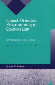 Object-oriented programming in Common LISP: a programmer's guide to CLOS