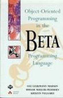 Object-Oriented Programming in the Beta Programming Language 