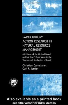 Participatory Action Research in Natural Resource Management: A Critque of the Method Based on Five Years' Experience in the Transamozonica Region of Brazil