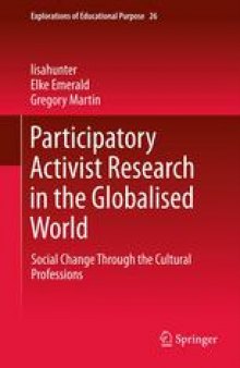 Participatory Activist Research in the Globalised World: Social Change Through the Cultural Professions