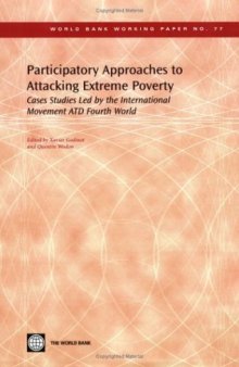 Participatory Approaches to Attacking Extreme Poverty: Cases Studies Led by the International Movement Atd Fourth World (World Bank Working Papers)