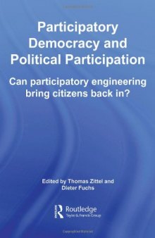 Participatory Democracy and Political Participation Can participatory engineering bring citizens back in?