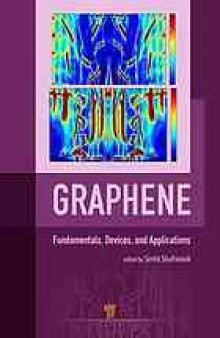 Graphene Fundamentals, Devices and Applications.