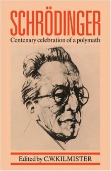 Schroedinger: Centenary celebration of a polymath