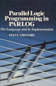 Parallel Logic Programming in Parlog: The Language and Its Implementation