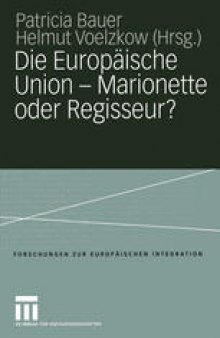 Die Europäische Union — Marionette oder Regisseur?: Festschrift für Ingeborg Tömmel