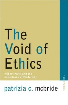 The Void of Ethics: Robert Musil and the Experience of Modernity (Avant-Garde & Modernism Studies)