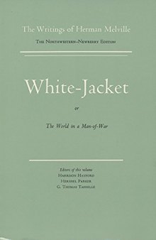 White Jacket, or The World in a Man-of-War: Volume Five, Scholarly Edition (Melville)