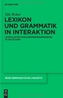 Lexikon und Grammatik in Interaktion: Lexikalische Kategorisierungsprozesse im Deutschen