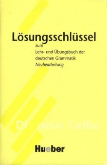 Lüsungsschlüssel zum Lehr- und Übungsbach der deutschen Grammatik Neubearbeitung