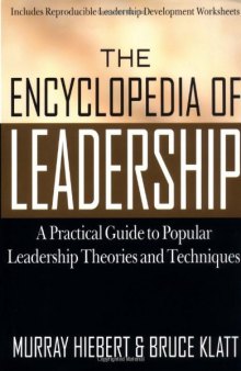 The Encyclopedia of Leadership: A Practical Guide to Popular Leadership Theories and Techniques