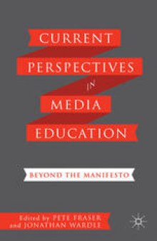 Current Perspectives in Media Education: Beyond the Manifesto
