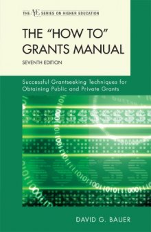 The 'How To' Grants Manual: Successful Grantseeking Techniques for Obtaining Public and Private Grants (American Council on Education Series on Higher Education)  
