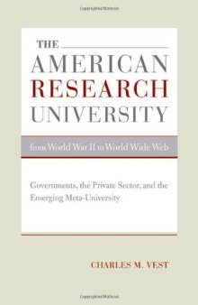 The American Research University from World War II to World Wide Web: Governments, the Private Sector, and the Emerging Meta-University