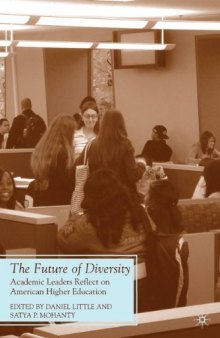 The Future of Diversity: Academic Leaders Reflect on American Higher Education (Future of Minority Studies)