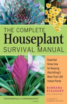 The Complete Houseplant Survival Manual: Essential Know-How for Keeping